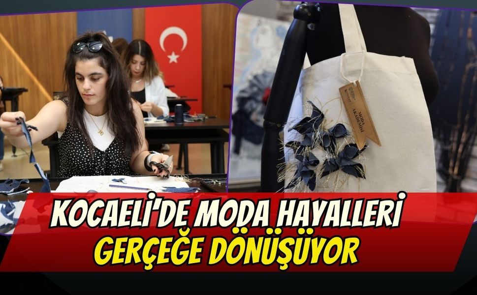Kocaeli’de Moda Hayalleri Gerçeğe Dönüşüyor
