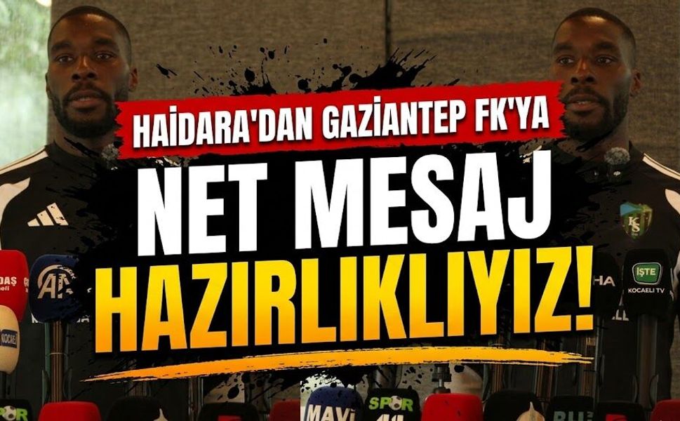 Haidara’dan Gaziantep FK’ya net mesaj: “Onlara karşı hazırlıklıyız”