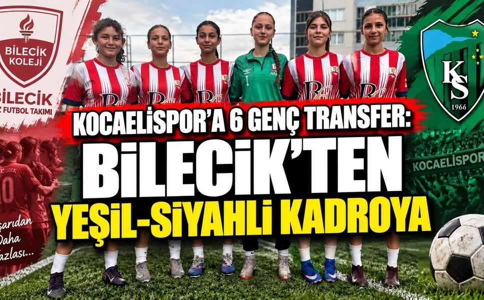 Kocaelispor’a 6 genç transfer: Bilecik’ten yeşil-siyahlı kadroya