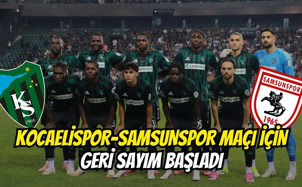 Kocaelispor-Samsunspor Maçı İçin Geri Sayım Başladı
