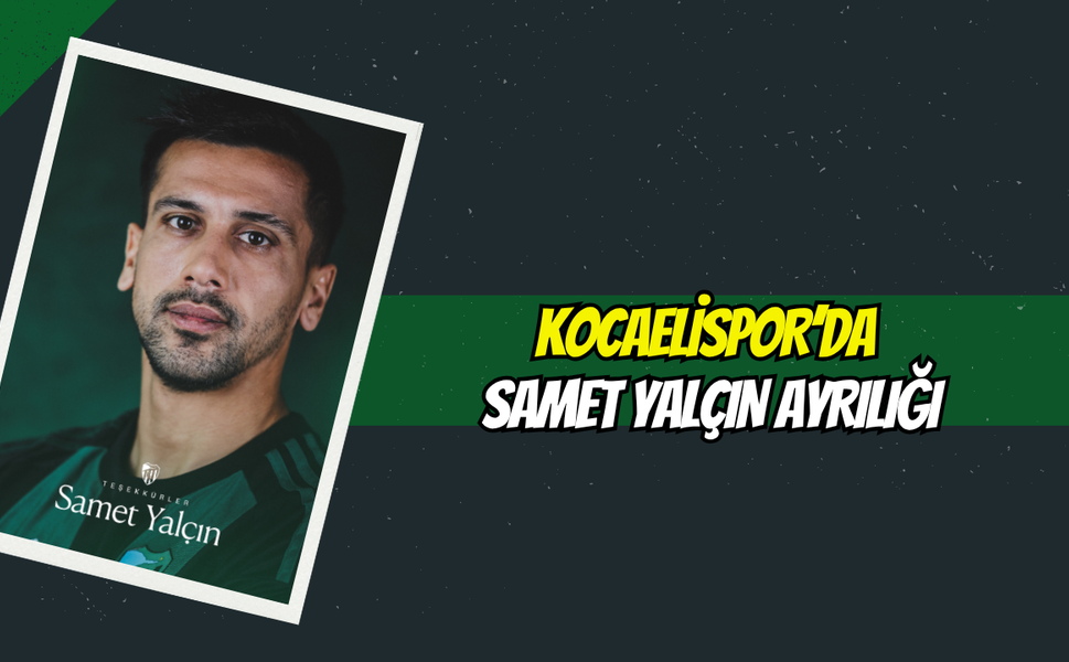 Kocaelispor’da Samet Yalçın Ayrılığı