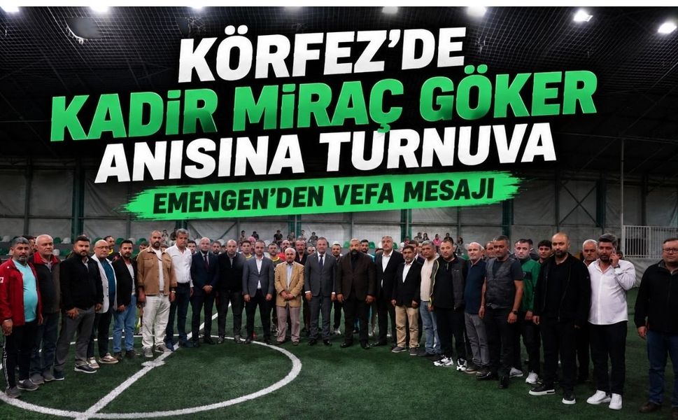 Körfez’de Kadir Miraç Göker anısına turnuva: Emengen’den vefa mesajı