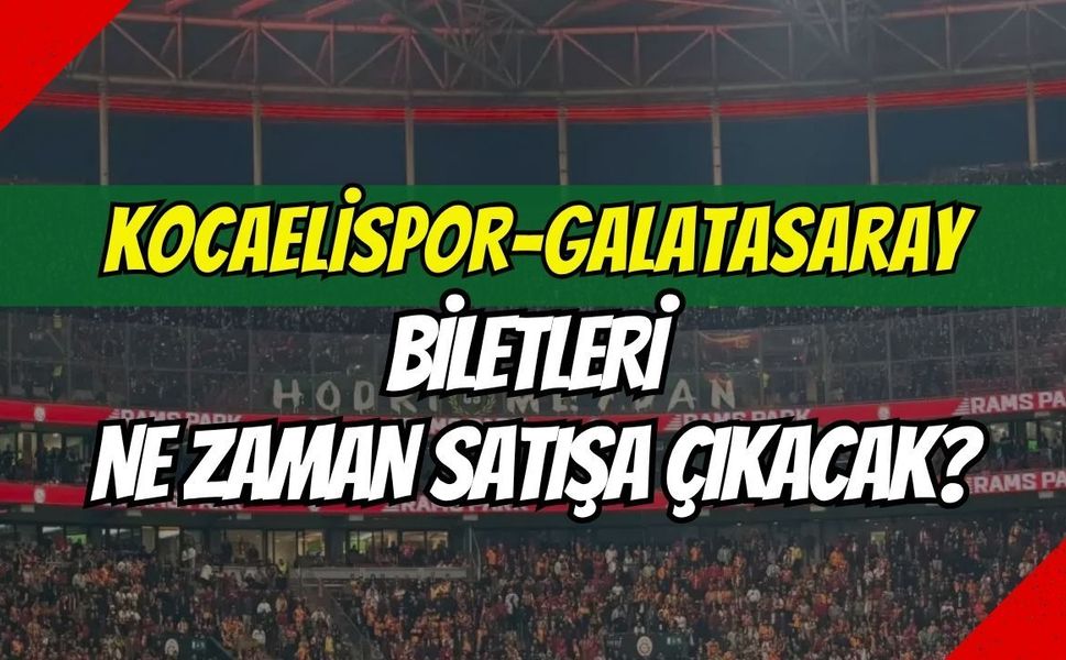 Kocaelispor-Galatasaray Biletleri Ne Zaman Satışa Çıkacak?