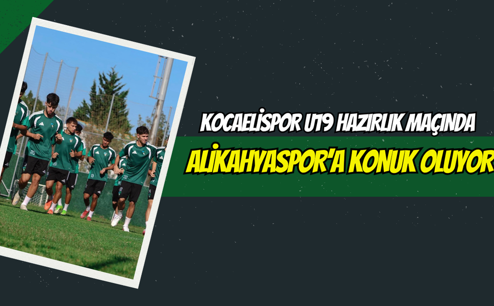 Kocaelispor U19 Hazırlık Maçında Alikahyaspor’a Konuk Oluyor