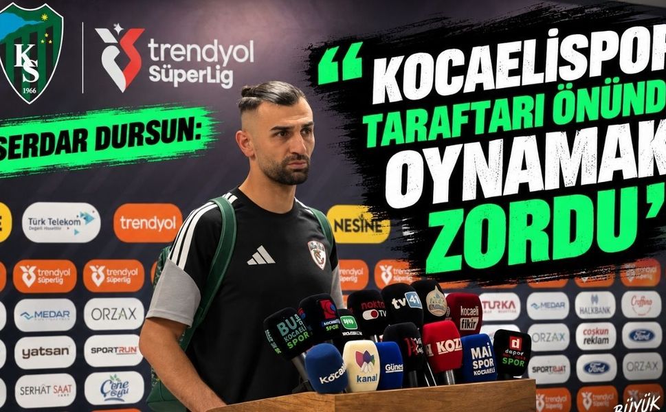Serdar Dursun: Kocaelispor Taraftarı Önünde Oynamak Zordu