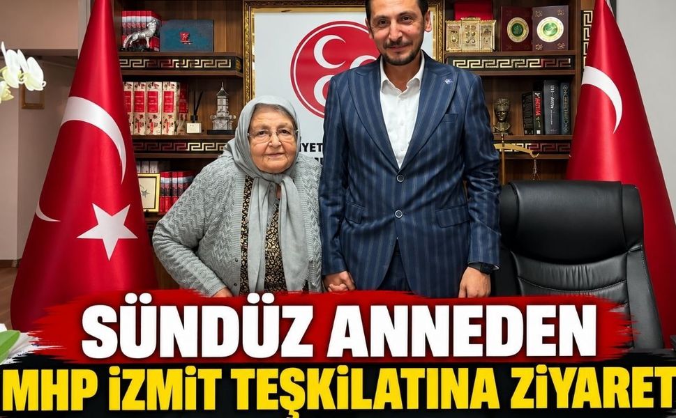 Sündüz Anneden MHP İzmit teşkilatına ziyaret