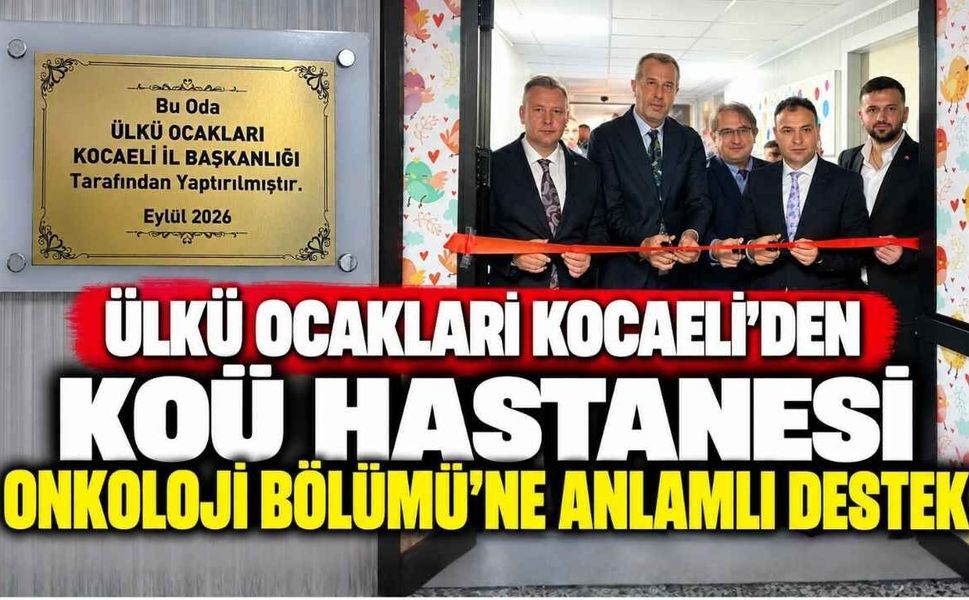 Ülkü Ocakları Kocaeli’den KOÜ Hastanesi Onkoloji Bölümü’ne Anlamlı Destek