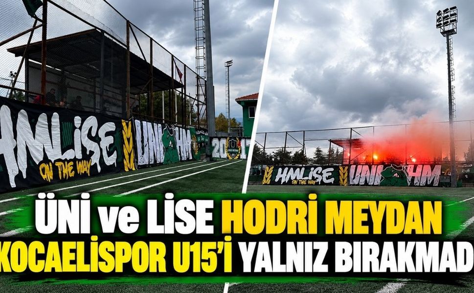 ÜNİ ve LİSE Hodri Meydan Kocaelispor U15’i yalnız bırakmadı