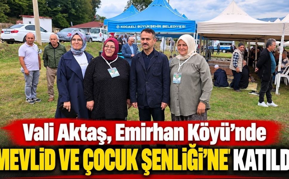 Vali Aktaş, Emirhan Köyü’nde Mevlid ve Çocuk Şenliği’ne katıldı