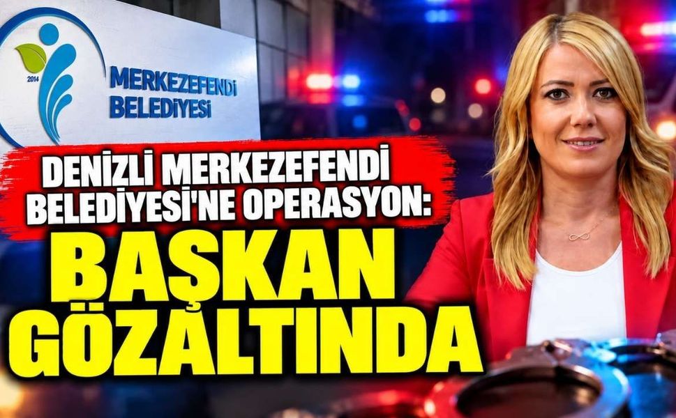 Denizli Merkezefendi Belediyesi'ne Operasyon: Başkan Gözaltında