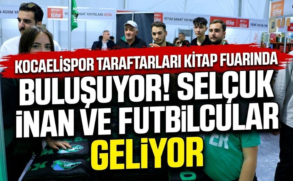 Kocaelispor Taraftarları Kitap Fuarında Buluşuyor! Selçuk İnan ve Futbolcular Geliyor