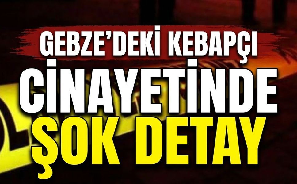 Gebze’deki Kebapçı Cinayetinde Şok Detay: İntikam Saldırısı Çıktı! Zanlı Sınırda Yakalandı ve Tutuklandı