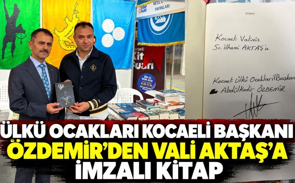 Ülkü Ocakları Kocaeli Başkanı Özdemir’den Vali Aktaş’a İmzalı Kitap
