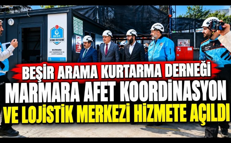 Beşir Arama Kurtarma Derneği Marmara Afet Koordinasyon ve Lojistik Merkezi Hizmete Açıldı