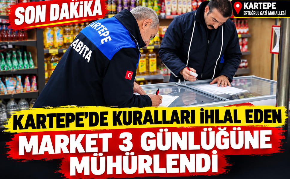 Kartepe’de Kuralları İhlal Eden Market 3 Günlüğüne Mühürlendi