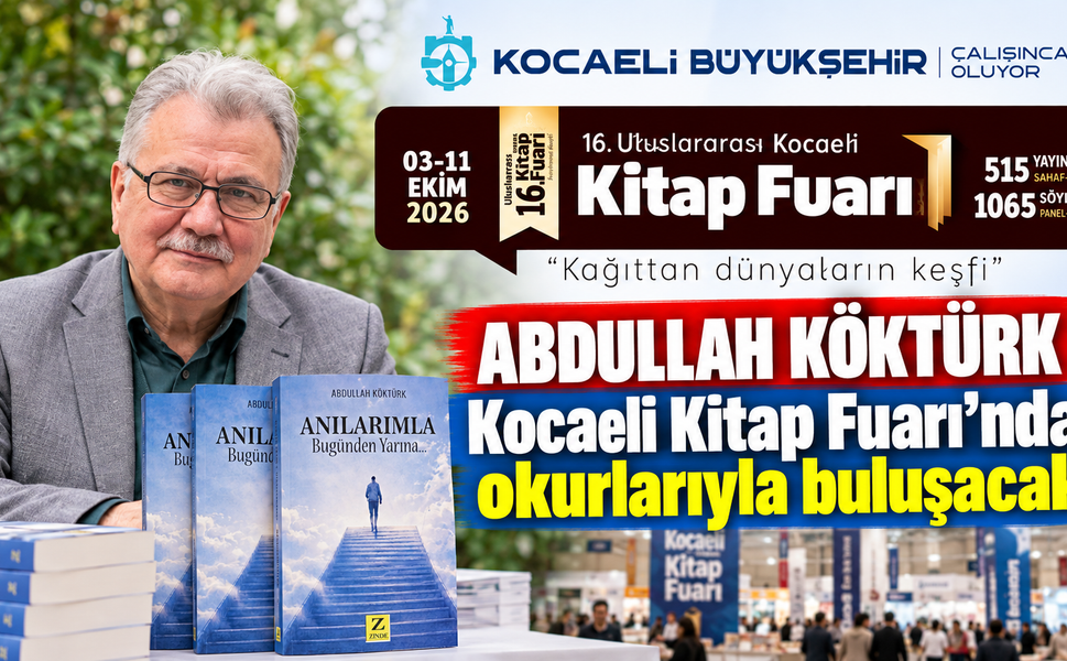 Abdullah Köktürk Kocaeli Kitap Fuarı’nda okurlarıyla buluşacak