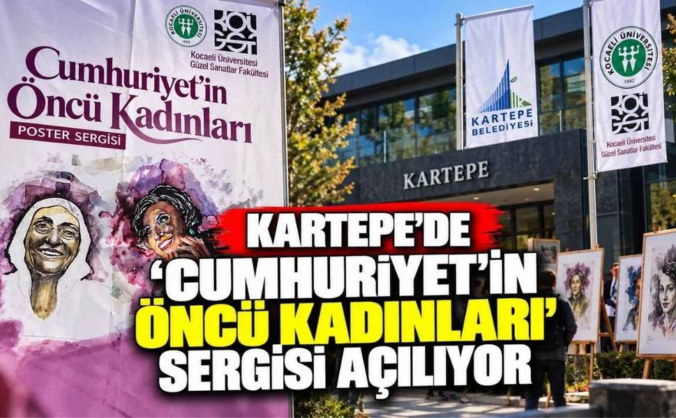 Kartepe'de 'Cumhuriyet’in Öncü Kadınları' Sergisi Açılıyor
