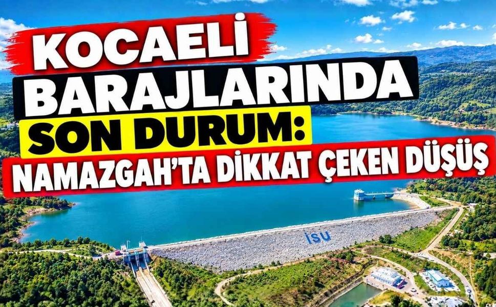 26 Ekim Kocaeli Barajlarında Son Durum: Namazgah’ta Düşüş Sürüyor