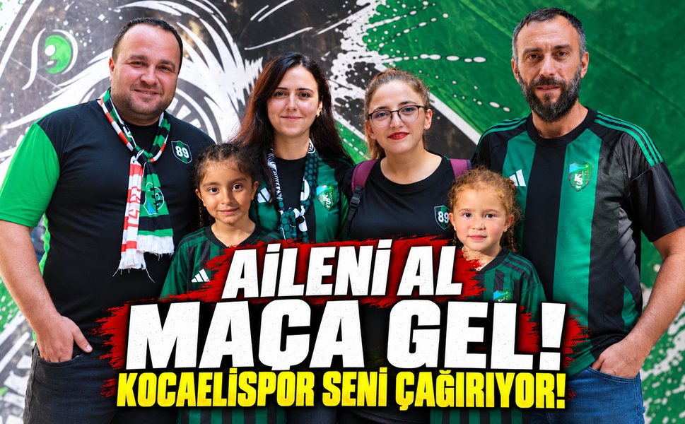 Aileni al maça gel! Kocaelispor seni çağırıyor!