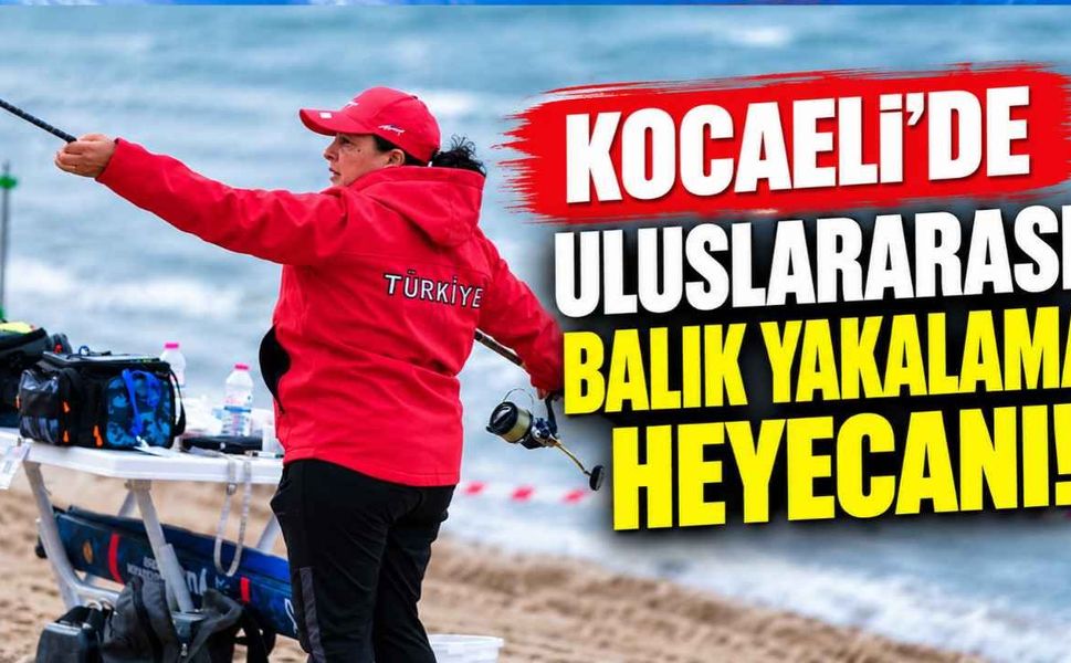 Kocaeli'de uluslararası balık yakalama heyecanı! 16 ülkeden 240 sporcu katılıyor