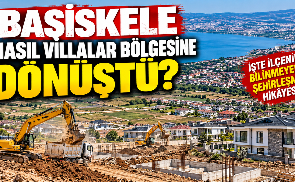 Başiskele nasıl villalar bölgesine dönüştü? İşte ilçenin bilinmeyen şehirleşme hikâyesi