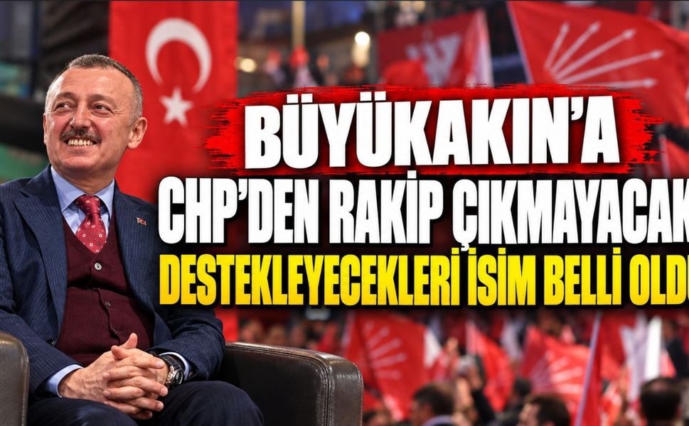 Büyükakın’a CHP’den Rakip Çıkmayacak! Destekleyecekleri İsim Belli Oldu