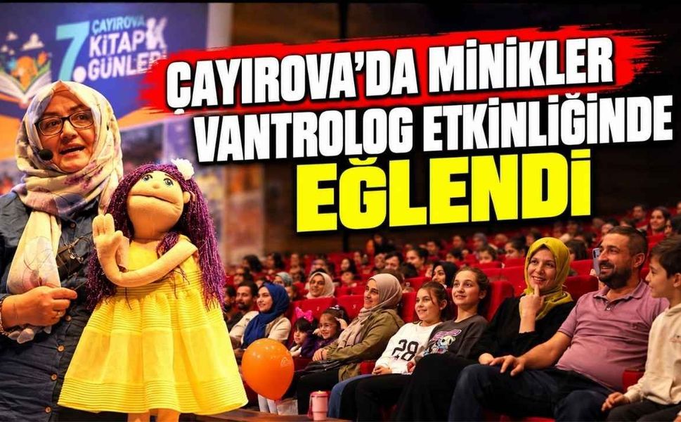 Çayırova'da Minikler Vantrolog Etkinliğinde Eğlendi