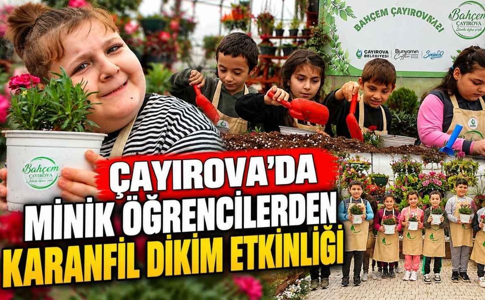 Çayırova'da Minik Öğrencilerden Karanfil Dikim Etkinliği