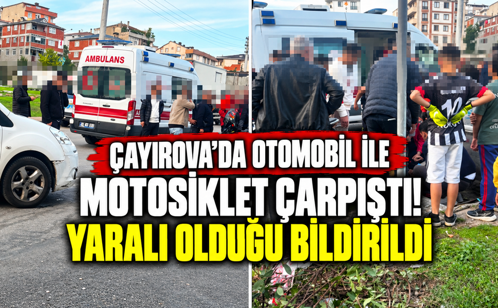 Çayırova’da otomobil ile motosiklet çarpıştı! Yaralı olduğu bildirildi