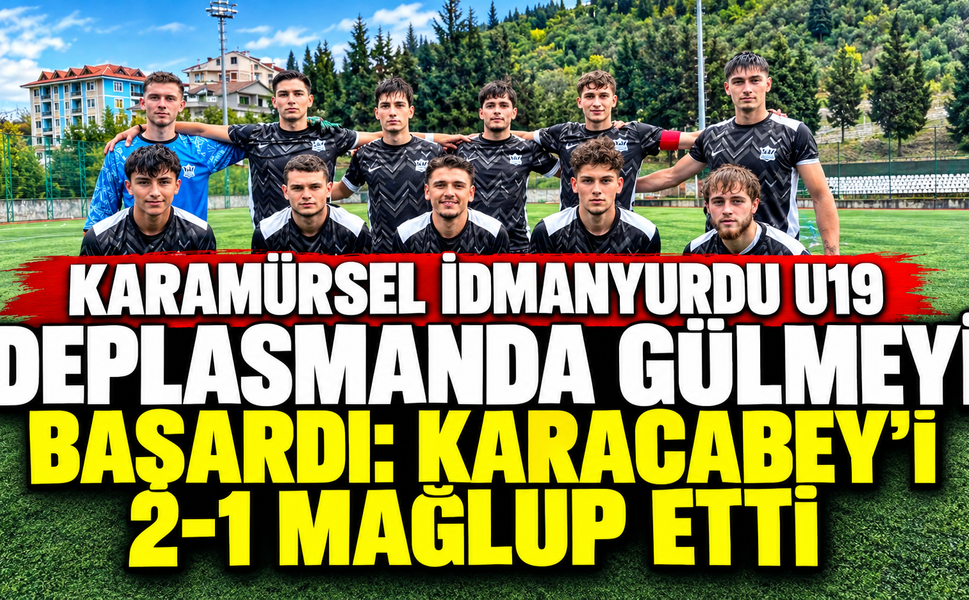 Karamürsel İdmanyurdu U19 Deplasmanda Gülmeyi Başardı: Karacabey’i 2-1 Mağlup Etti