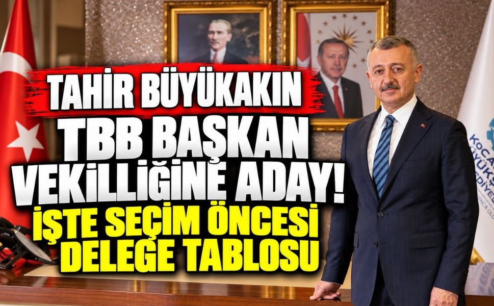 Tahir Büyükakın TBB başkan vekilliğine aday! İşte seçim öncesi delege tablosu