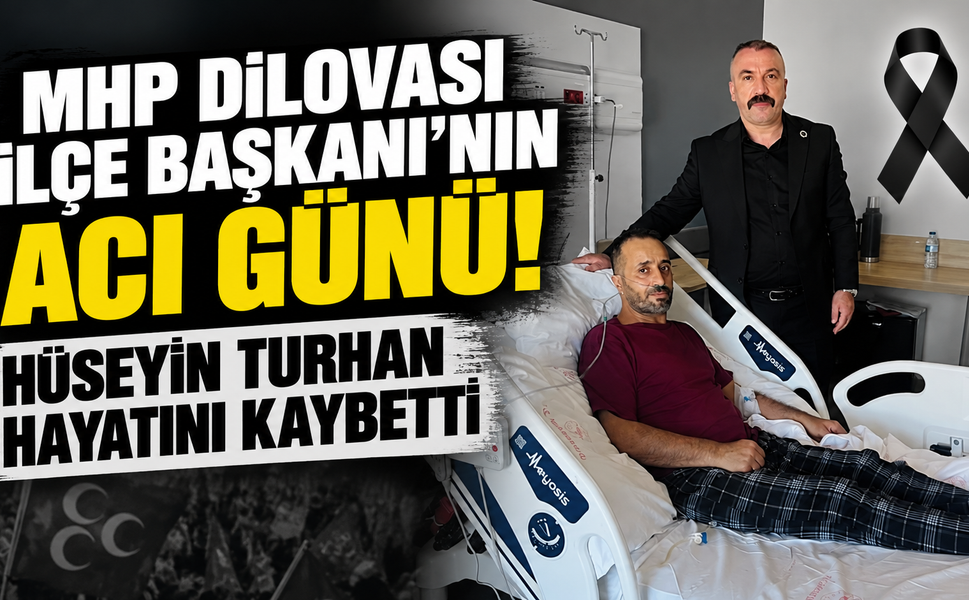 MHP Dilovası İlçe Başkanı'nın acı günü! Hüseyin Turhan hayatını kaybetti