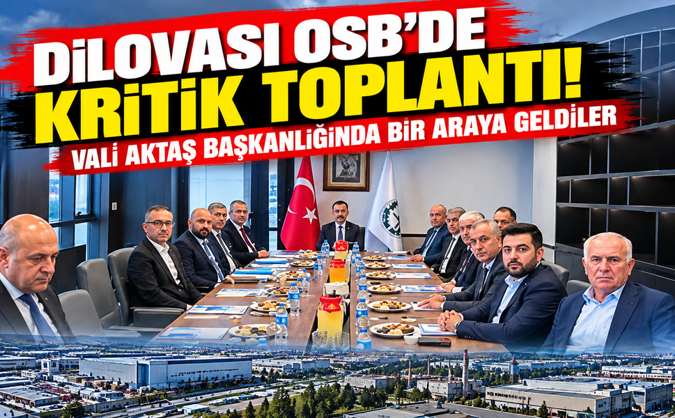 Dilovası OSB'de kritik toplantı! Vali Aktaş başkanlığında bir araya geldiler