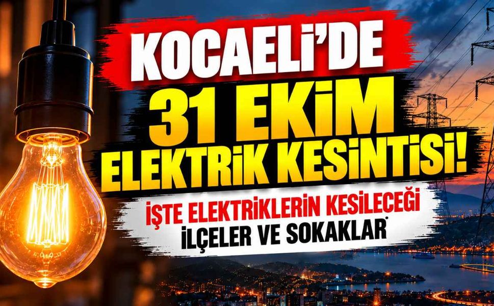 Kocaeli'de 31 Ekim Cumartesi elektrik kesintisi! İşte ilçe ilçe, mahalle mahalle kesinti listesi