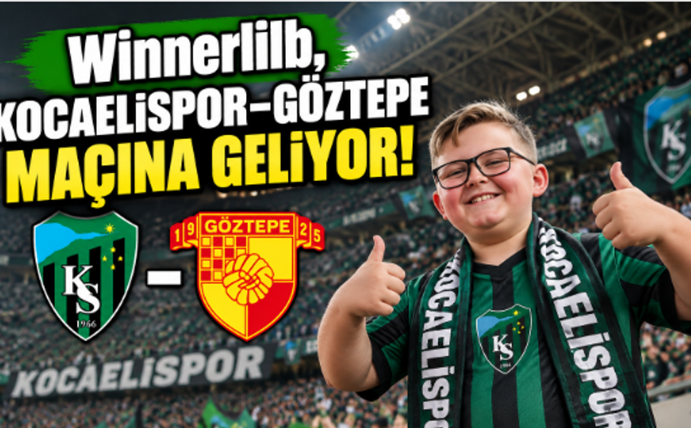 Winnerlilb, Kocaelispor–Göztepe maçına geliyor!