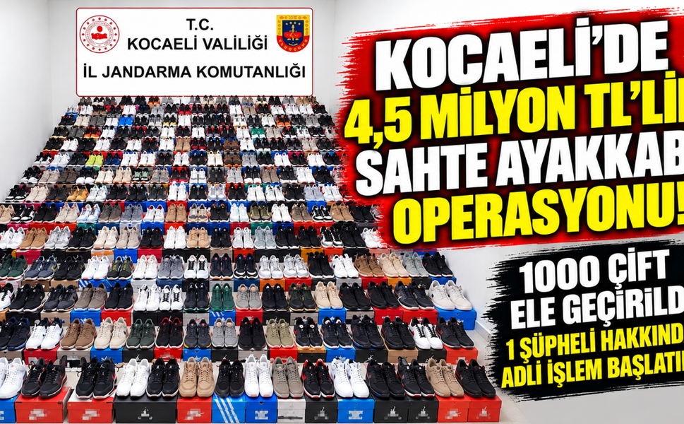 Kocaeli'de 4,5 milyon TL'lik sahte ayakkabı operasyonu! 1000 çift ele geçirildi