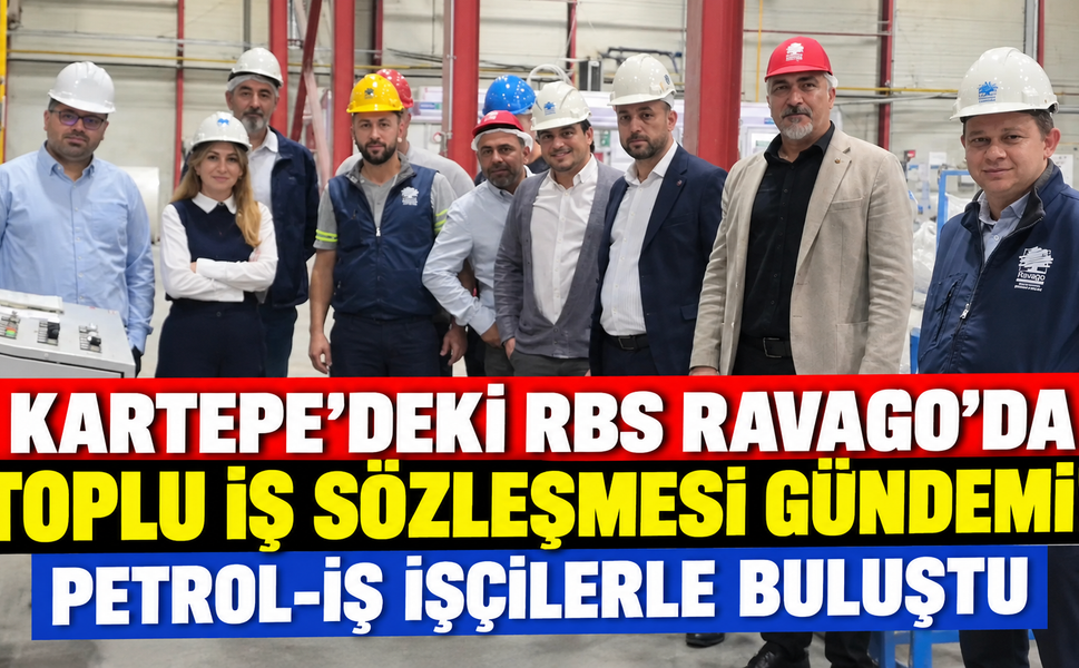 Kartepe'deki RBS Ravago'da toplu iş sözleşmesi gündemi! Petrol-İş işçilerle buluştu