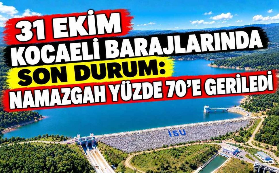 31 Ekim Kocaeli Barajlarında Son Durum Namazgah Yüzde 70’e Geriledi