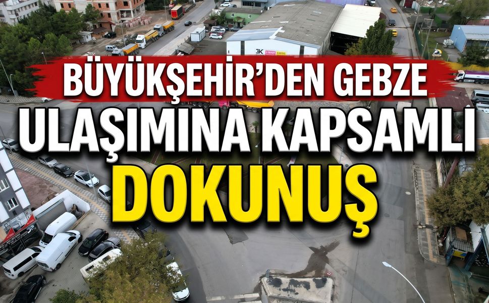 Büyükşehir’den Gebze Ulaşımına Kapsamlı Dokunuş: Kritik Güzergâhlara 5 Bin Ton Asfalt