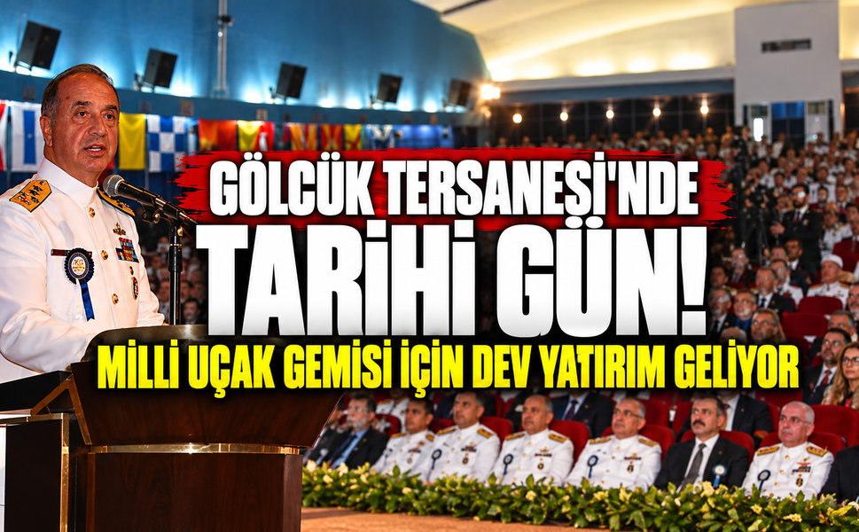 Gölcük Tersanesi'nde tarihi gün! Milli Uçak Gemisi için dev yatırım geliyor