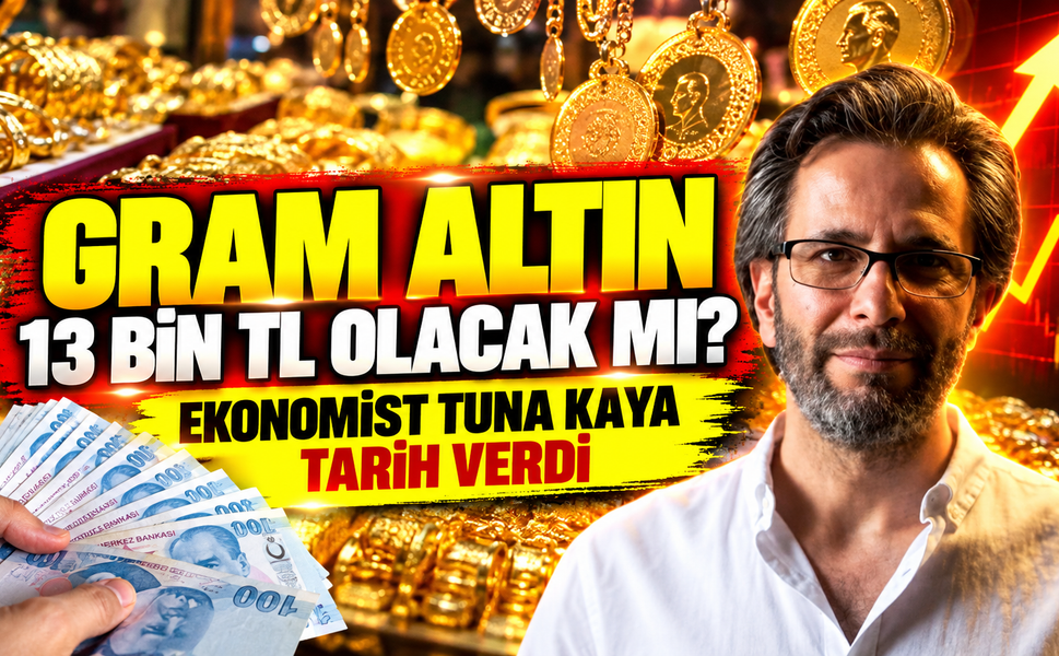 Gram altın 13 bin TL olacak mı? Ekonomist Tuna Kaya tarih verdi
