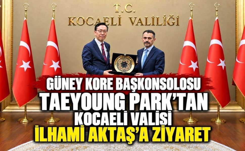 Güney Kore Başkonsolosu Taeyoung Park’tan Kocaeli Valisi İlhami Aktaş’a ziyaret