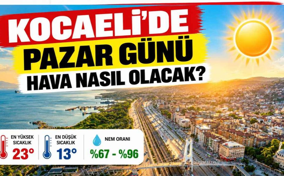 Kocaeli'de pazar günü hava nasıl olacak? Sıcaklık 23 dereceye çıkacak!