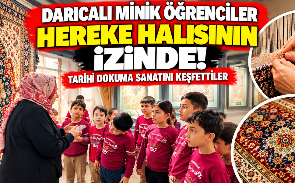 Darıcalı minik öğrenciler Hereke halısının izinde! Tarihi dokuma sanatını keşfettiler