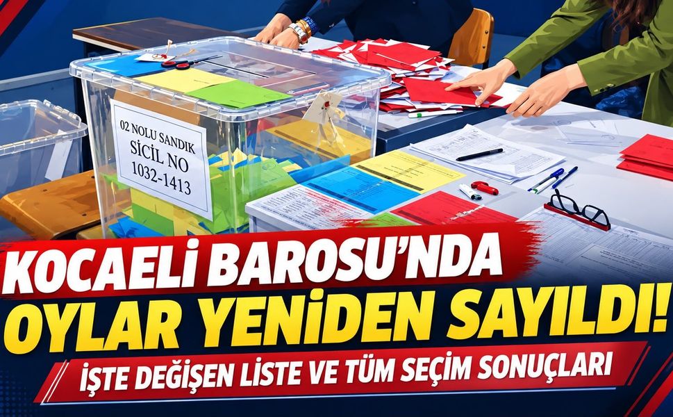 Kocaeli Barosu’nda Oylar Yeniden Sayıldı! İşte Değişen Liste ve Tüm Seçim Sonuçları