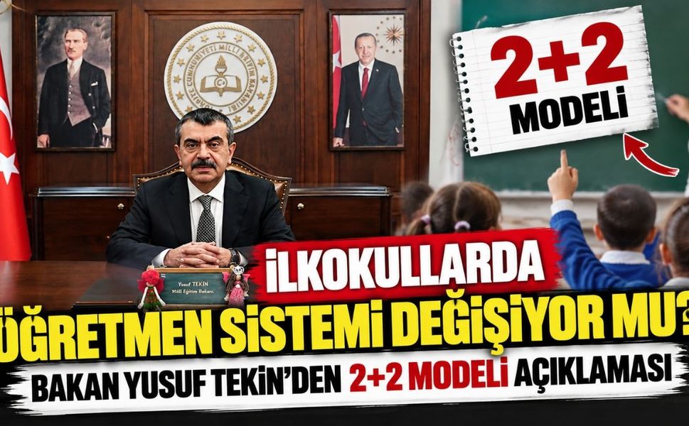İlkokullarda öğretmen sistemi değişiyor mu? Bakan Yusuf Tekin'den 2+2 modeli açıklaması