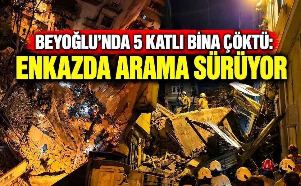 Beyoğlu'nda 5 Katlı Bina Çöktü: Enkazda Arama Sürüyor