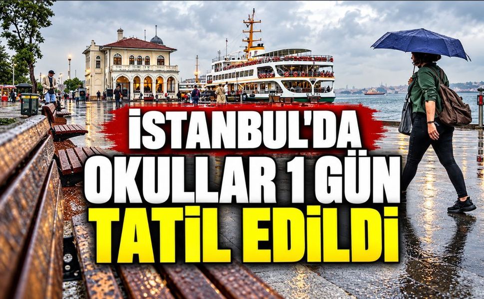 İstanbul'da Okullar 1 Gün Tatil Edildi