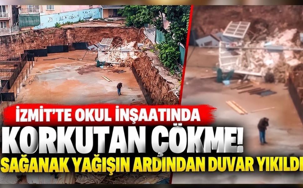 İzmit'te okul inşaatında korkutan çökme! Sağanak yağışın ardından duvar yıkıldı