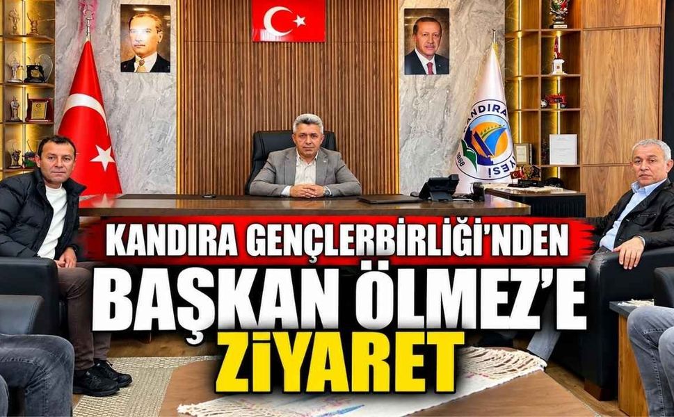 Kandıra Gençlerbirliği'nden Başkan Ölmez'e Ziyaret